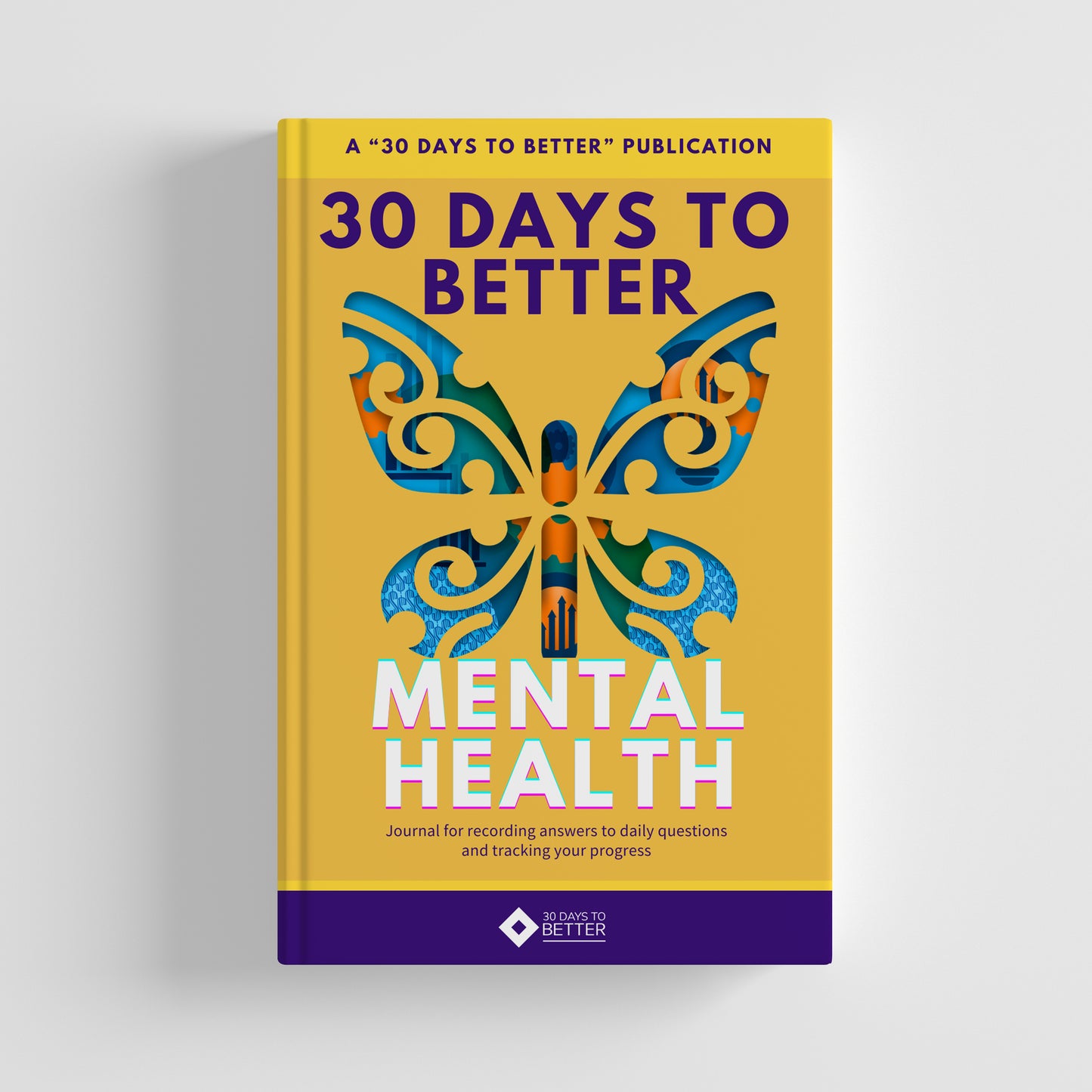 30 Days to Better: Mental Health Daily Journal